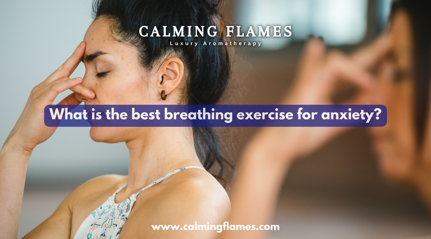 What is the Best Breathing Exercise for Anxiety?